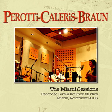 Perotti-Caleris-Braun: The Miami Sessions